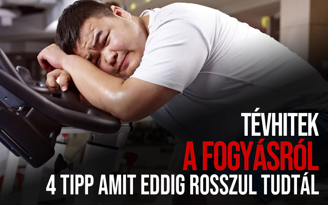 Tévhitek a fogyásról - 4 tipp amit eddig rosszul tudtál